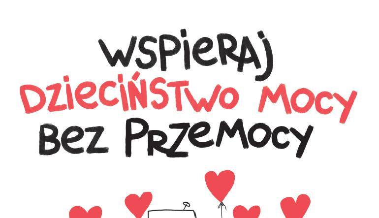 Dzieciństwo bez Przemocy. Dołącz do ogólnopolskiej kampanii