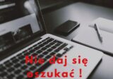 Miesiącami budują zaufanie... Bądźcie rozsądni i nie dajcie się oszukać